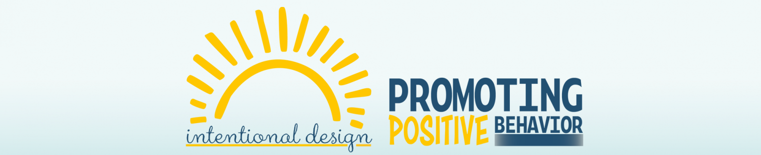 Series title, "Intentional Design: Promoting Positive Behavior"