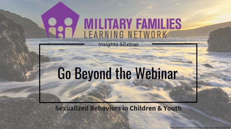 Sexualized Behaviors in Children and youth Go Beyond the Webinar
