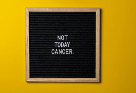sign that says, "Not Today Cancer."