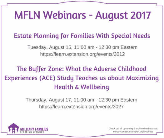 List of OneOp Webinars from August 2017. Tuesday, August 15: "Estate Planning for Families with Special Needs" (https://oneop.org/event/27081/ ). Thursday, August 17: "The Buffer Zone: What the Adverse Childhood Experiences (ACE) Study Teaches Us about Maximizing Health & Wellbeing" (https://oneop.org/event/27274/ )